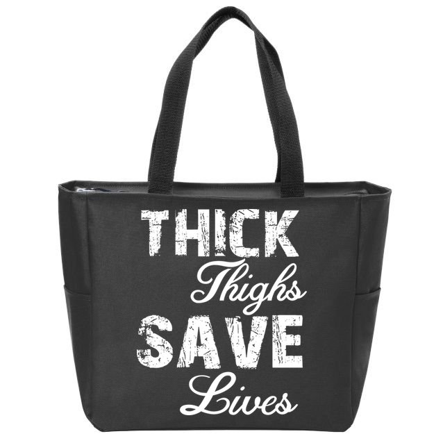 Thick Thighs Save Lives Zip Tote Bag