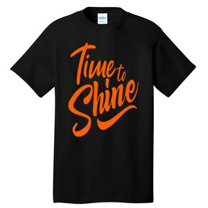 Time To Shine Tall T-Shirt