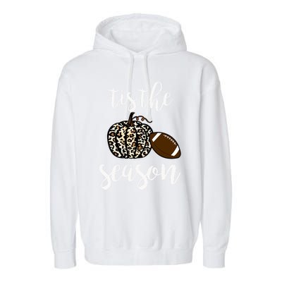 Tis The Season Fall Autumn Pumpkin Football Funny Leopard Great Gift Garment-Dyed Fleece Hoodie