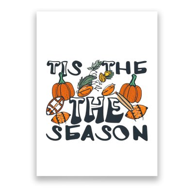 TIS THE SEASON FALL FOOTBALL THANKSGIVING PUMPKIN SPICE Poster