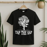 Tap The Sap For Maple Syrup Tree Lovers T-Shirt