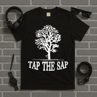 Tap The Sap For Maple Syrup Tree Lovers T-Shirt