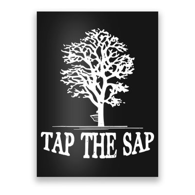 Tap The Sap For Maple Syrup Tree Lovers Poster