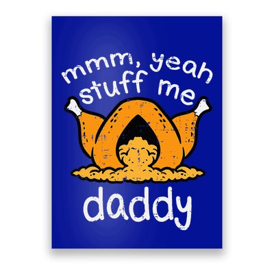 Thanksgiving Turkey Stuff Me Funny Adult Humor Women Poster