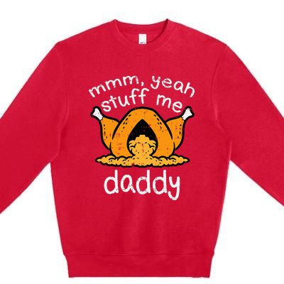 Thanksgiving Turkey Stuff Me Funny Adult Humor Women Premium Crewneck Sweatshirt