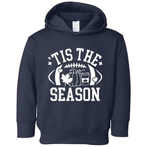 Tis The Season Football Fall Pumpkin Latte Toddler Hoodie