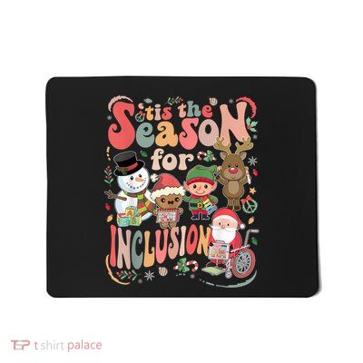 Tis The Season For Inclusion Christmas Sped Teacher Mousepad