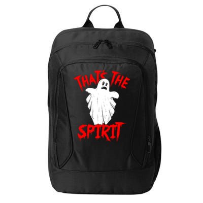 Thats The Spirit Funny Ghost Pun Halloween Funny Gift City Backpack