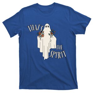 Thats The Spirit Ghost Halloween Gift Cute Gift T-Shirt