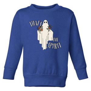 Thats The Spirit Ghost Halloween Gift Cute Gift Toddler Sweatshirt