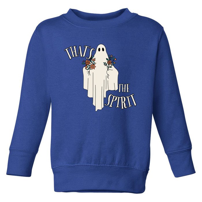 Thats The Spirit Ghost Halloween Gift Cute Gift Toddler Sweatshirt