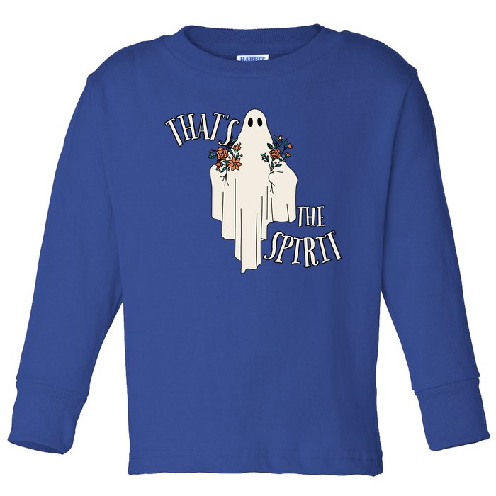 Thats The Spirit Ghost Halloween Gift Cute Gift Toddler Long Sleeve Shirt