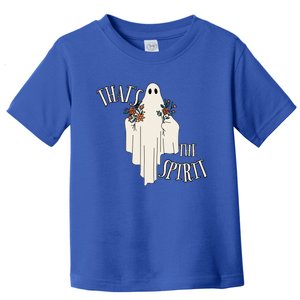 Thats The Spirit Ghost Halloween Gift Cute Gift Toddler T-Shirt