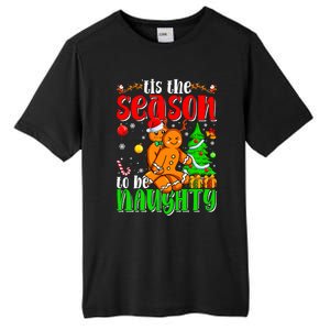 Tis The Season To Be Naughty Christmas Gingerbread Couple Gift Tall Fusion ChromaSoft Performance T-Shirt