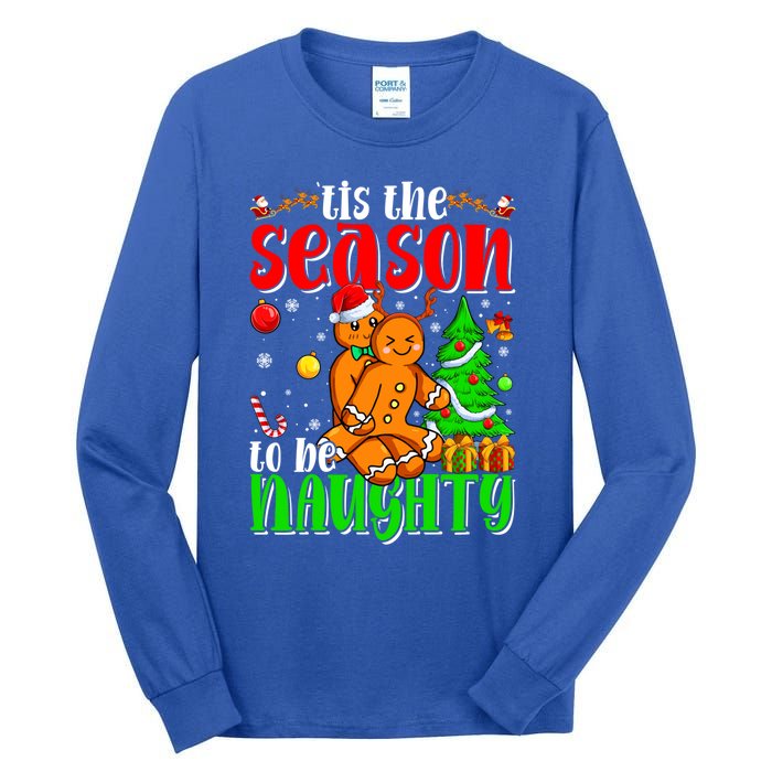 Tis The Season To Be Naughty Christmas Gingerbread Couple Gift Tall Long Sleeve T-Shirt