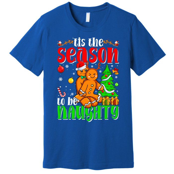 Tis The Season To Be Naughty Christmas Gingerbread Couple Gift Premium T-Shirt