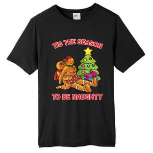 Tis The Season To Be Naughty Gingerbread Love Couple Gift Tall Fusion ChromaSoft Performance T-Shirt