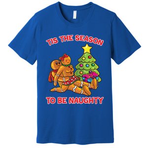 Tis The Season To Be Naughty Gingerbread Love Couple Gift Premium T-Shirt