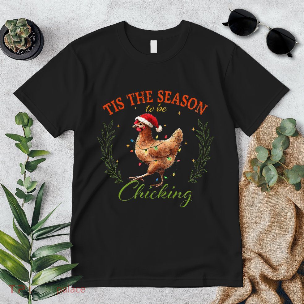Tis The Season To Be Chicking Funny Christmas Chicken Premium T-Shirt