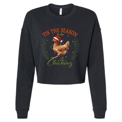Tis The Season To Be Chicking Funny Christmas Chicken Cropped Pullover Crew