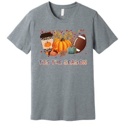 Tis The Season Fall Lover Cute Gift Premium T-Shirt