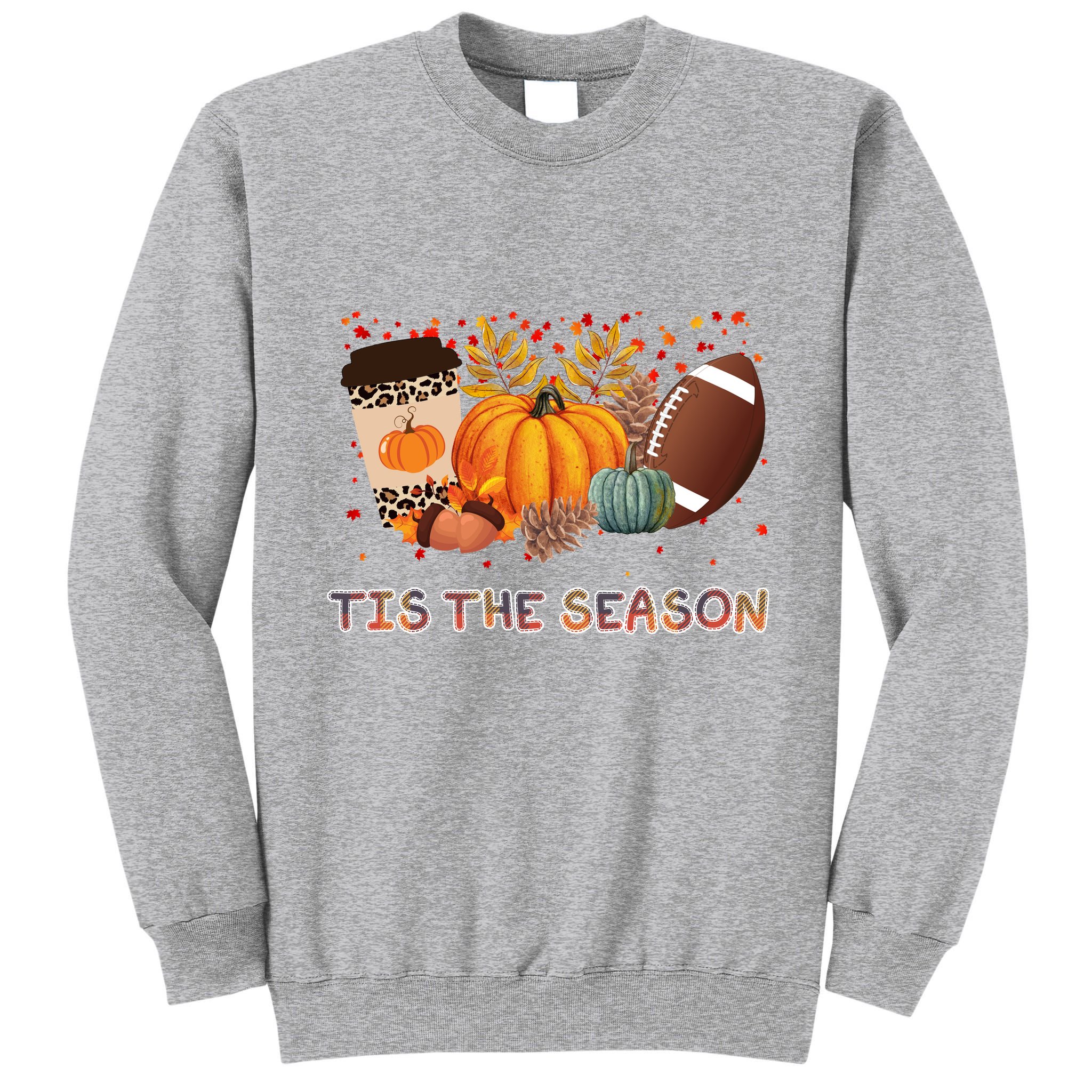 Tis The Season Fall Lover Cute Gift Tall Sweatshirt