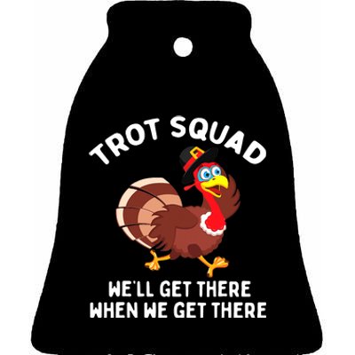 Turkey Trot Squad We'll Get There When We Get There Ceramic Bell Ornament