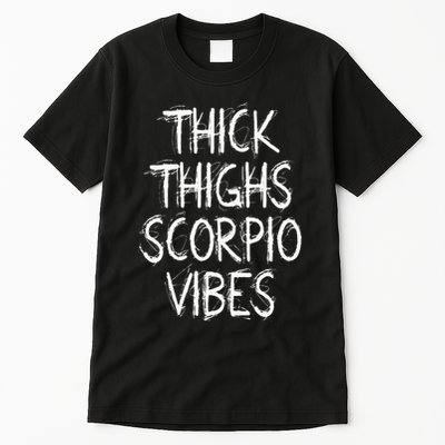 Thick Thighs Scorpio Vibes Retro Vintage Scorpio zodiac sign Tall T-Shirt