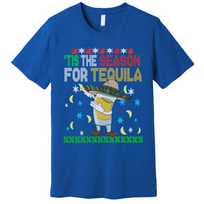 Tis The Season For Tequila Dabbing Ugly Christmas Alcohol Funny Gift Premium T-Shirt