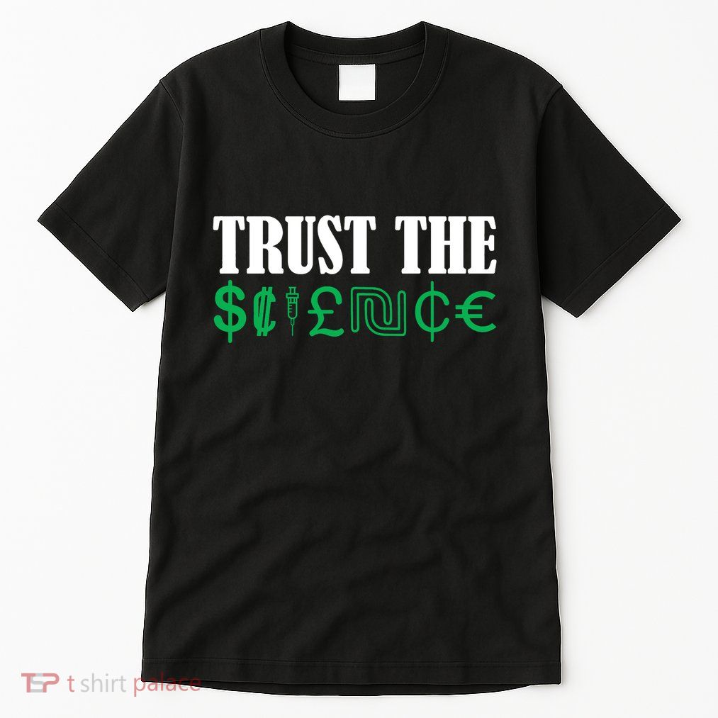 Trust The Science Tall T-Shirt