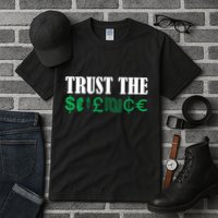 Trust The Science Tall T-Shirt