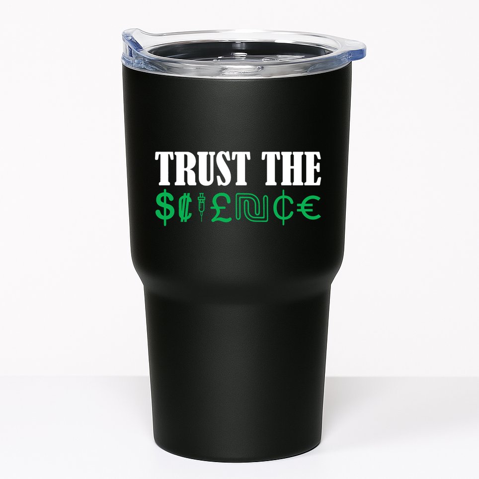 Trust The Science Tumbler
