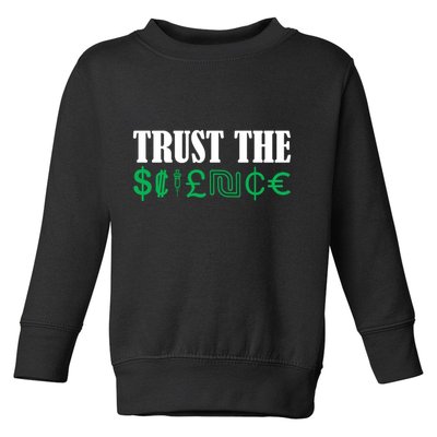 Trust The Science Toddler Sweatshirt