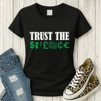 Trust The Science Womens T-Shirt