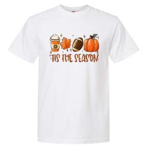 Tis The Season Pumpkin Leaf Latte Fall Thanksgiving Football Garment-Dyed Heavyweight T-Shirt