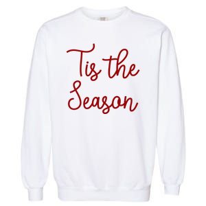 Tis The Season Family Matching Christmas Gift Garment-Dyed Sweatshirt