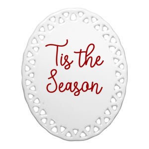 Tis The Season Family Matching Christmas Gift Ceramic Oval Ornament