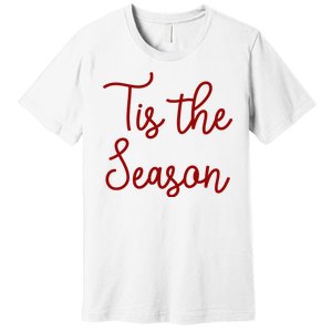 Tis The Season Family Matching Christmas Gift Premium T-Shirt