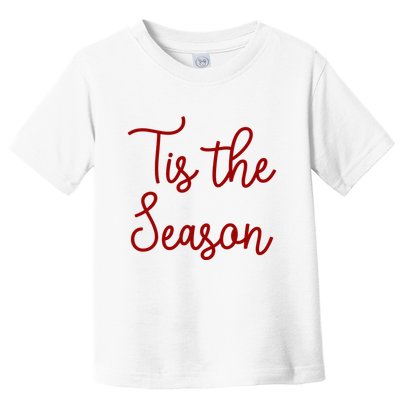 Tis The Season Family Matching Christmas Gift Toddler T-Shirt
