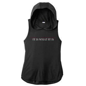 Top That Says The Words It Is What It Is On It Ladies PosiCharge Tri-Blend Wicking Draft Hoodie Tank