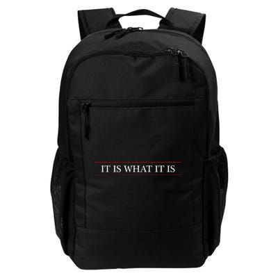 Top That Says The Words It Is What It Is On It Daily Commute Backpack