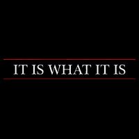 Top That Says The Words It Is What It Is On It Button