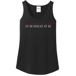 Top That Says The Words It Is What It Is On It Ladies Essential Tank