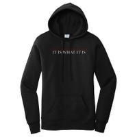 Top That Says The Words It Is What It Is On It Women's Pullover Hoodie