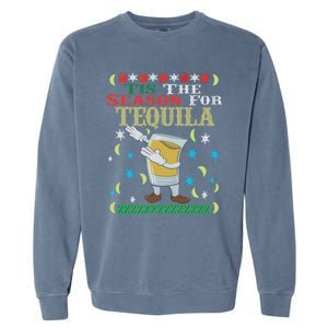 'Tis The Season For Tequila Dabbing Ugly Christmas Alcohol Meaningful Gift Garment-Dyed Sweatshirt