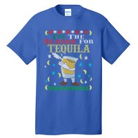 'Tis The Season For Tequila Dabbing Ugly Christmas Alcohol Meaningful Gift Tall T-Shirt