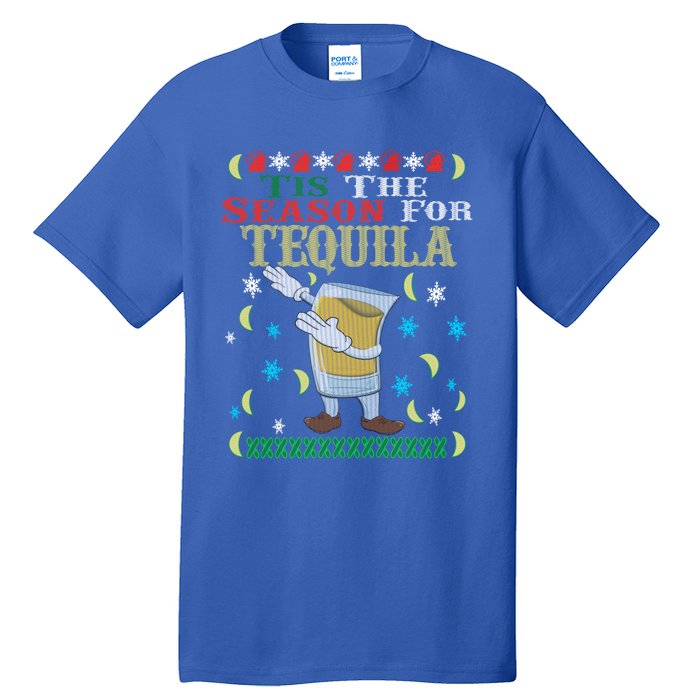 'Tis The Season For Tequila Dabbing Ugly Christmas Alcohol Meaningful Gift Tall T-Shirt