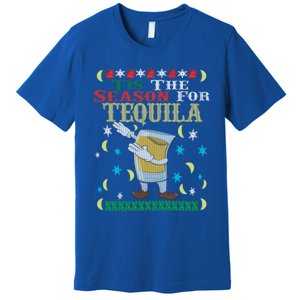 'Tis The Season For Tequila Dabbing Ugly Christmas Alcohol Meaningful Gift Premium T-Shirt