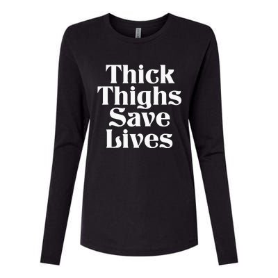 Thick Thighs Save Lives Thick Thighs Save Lives Womens Cotton Relaxed Long Sleeve T-Shirt