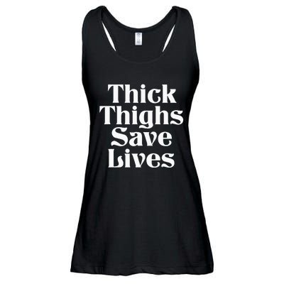 Thick Thighs Save Lives Thick Thighs Save Lives Ladies Essential Flowy Tank